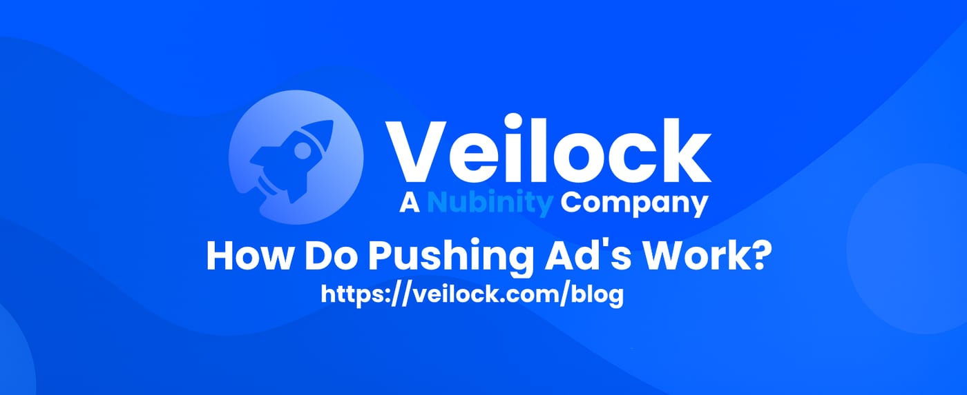 Veilock: How Do Pushing Ads Work?